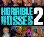  - Förtelmes főnökök 2 - Horrible Bosses 2