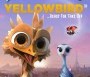  - Sam - Kismadár nagy kalandja - Yellowbird