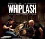  - Whiplash - Whiplash