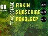 Barba Negra Track koncertek - Firkin, Subscribe, Pokolgép