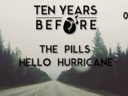 Ten years before bemutatja: The Pills, Hello Hurricane 