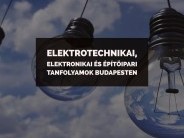 Ingyenes nappali tagozatos Elektronikai technikus OKJ-s tanfolyam Budapesten