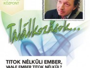 Dr. Csernus Imre előadás - Titok nélküli ember, van-e ember titok nélkül ?