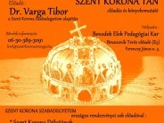 APOSTOLI KIRÁLYSÁG és SZENT KORONA TAN - Dr. VARGA TIBOR előadása SOPRONBAN
