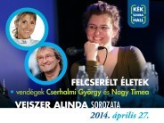 Felcserélt életek - Veiszer Alinda vendégei: Cserhalmi György és Nagy Tímea