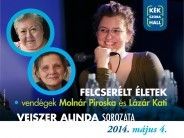Felcserélt életek - Veiszer Alinda sorozata - vendégek: Molnár Piroska és Lázár Kati