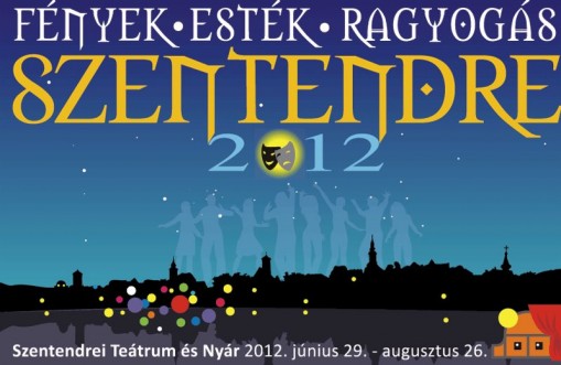 Szentendrei Teátrum és Nyár 2012  - Szentendrei Teátrum és Nyár